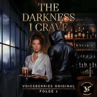 The Darkness I Crave - Folge 1