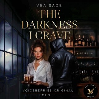 The Darkness I Crave - Folge 1 als Hörbuch