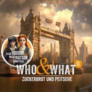 Folge 11: Zuckerbrot und Peitsche (Who & What) als Hörbuch