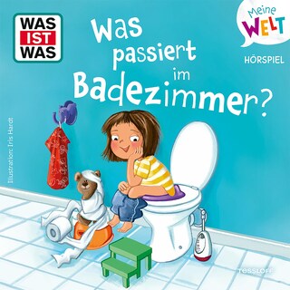 Was passiert im Badezimmer? als Hörbuch