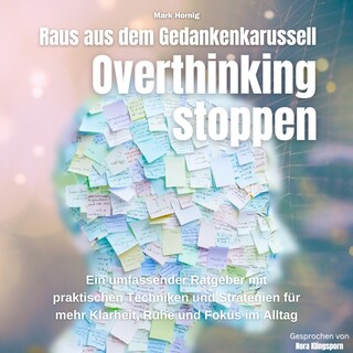 Overthinking stoppen-Raus aus dem Gedankenkarussell als Hörbuch