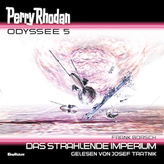 Perry Rhodan Odyssee 5: Das strahlende Imperium als Hörbuch