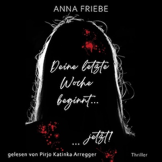 Deine letzte Woche beginnt ... ... jetzt! als Hörbuch