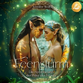 Feensturm – Die Nymphe und der Prinz des Feuers als Hörbuch