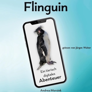 Flinguin - Ein tierisch digitales Abenteuer als Hörbuch