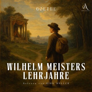 Wilhelm Meisters Lehrjahre - Hörbuch Klassiker als Hörbuch