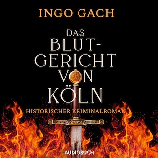 Das Blutgericht von Köln als Hörbuch