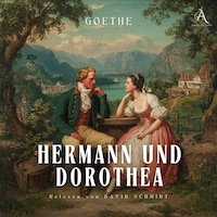 Hermann und Dorothea - Hörbuch Klassiker