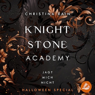 KNIGHTSTONE ACADEMY Halloween Special: Jagt mich nicht als Hörbuch