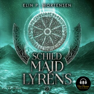 Schildmaid Lyréns - Band 2: Epische High Fantasy aus Norwegen, norwegisches Mittelalter trifft nordische Mythologie als Hörbuch