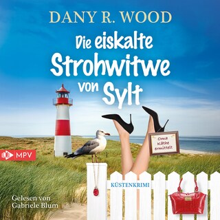 Die eiskalte Strohwitwe von Sylt als Hörbuch