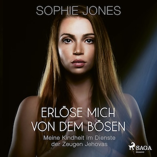 Erlöse mich von dem Bösen – Meine Kindheit im Dienste der Zeugen Jehovas als Hörbuch