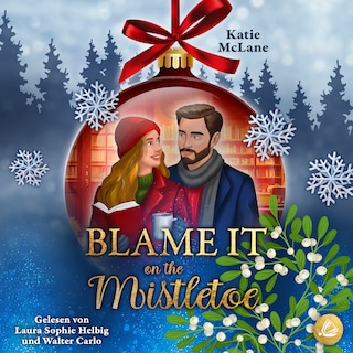 Blame it on the Mistletoe als Hörbuch