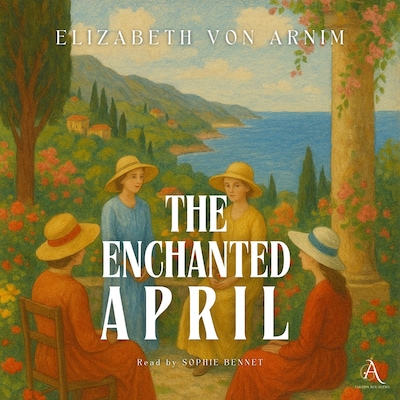 The Enchanted April - Audiobook
