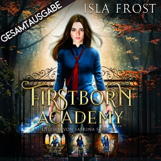 Firstborn Academy - Gesamtausgabe als Hörbuch