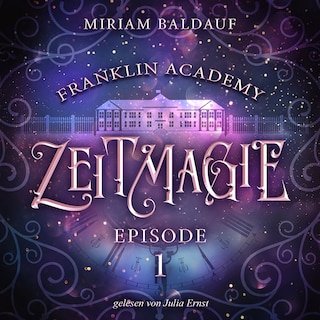 Franklin Academy, Episode 1 - Zeitmagie als Hörbuch