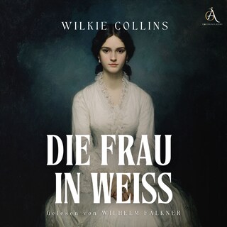 Die Frau in Weiß - Hörbuch Klassiker als Hörbuch