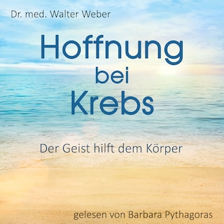 Hoffnung bei Krebs als Hörbuch
