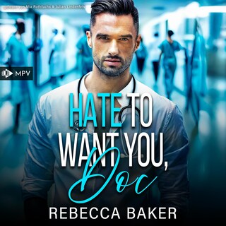 Hate to want you, Doc als Hörbuch