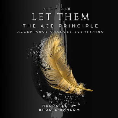 LET THEM - THE ACE PRINCIPLE