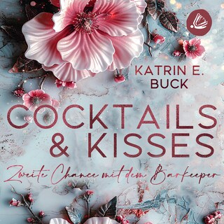 Cocktails & Kisses: Zweite Chance mit dem Barkeeper als Hörbuch