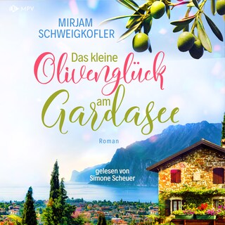 Das kleine Olivenglück am Gardasee als Hörbuch