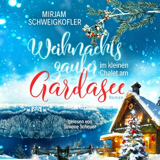 Weihnachtszauber im kleinen Chalet am Gardasee als Hörbuch