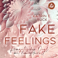 Fake Feelings: Romantischer Deal mit dem Anwalt