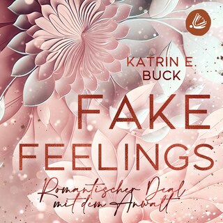 Fake Feelings: Romantischer Deal mit dem Anwalt als Hörbuch