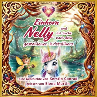 Einhorn Nelly und die Suche nach dem gestohlenen Kristallherz als Hörbuch