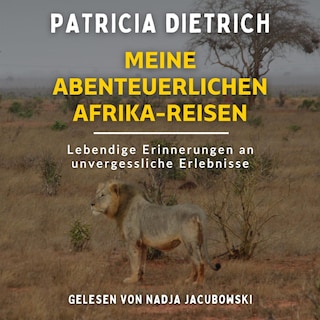 Meine abenteuerlichen Afrika-Reisen als Hörbuch