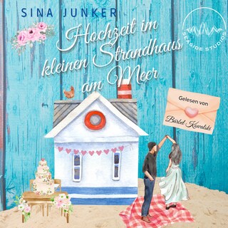 Hochzeit im kleinen Strandhaus am Meer als Hörbuch