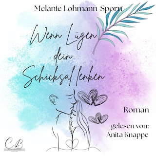 Wenn Lügen dein Schicksal lenken als Hörbuch