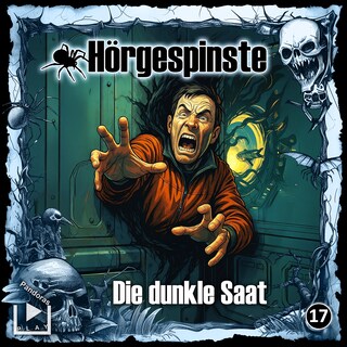 Hörgespinste 17 - Die dunkle Saat als Hörbuch