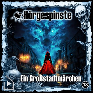 Hörgespinste 18 - Ein Großstadtmärchen als Hörbuch