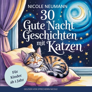 30 Gute Nacht Geschichten mit Katzen für Kinder ab 1 Jahr: als Hörbuch