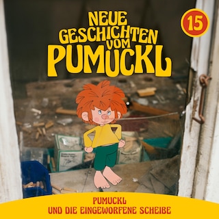 15: Pumuckl und die eingeworfene Scheibe (Neue Geschichten vom Pumuckl) als Hörbuch
