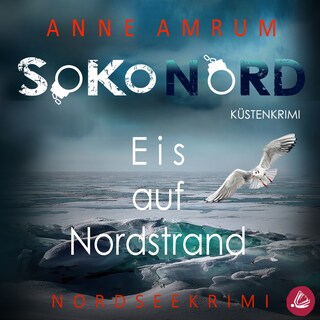 SoKo Nord - Eis auf Nordstrand: Syltkrimi Nordseekrimi als Hörbuch