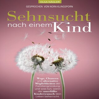 Sehnsucht nach einem Kind als Hörbuch
