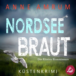 Nordsee Braut - Die Küsten-Kommissare: Küstenkrimi (Die Nordsee-Kommissare 15) als Hörbuch