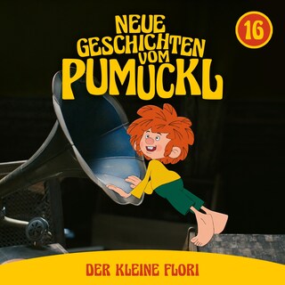 16: Der kleine Flori (Neue Geschichten vom Pumuckl) als Hörbuch