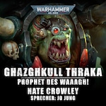 Warhammer 40.000: Ghazghkull Thraka - Prophet des Waaagh!
