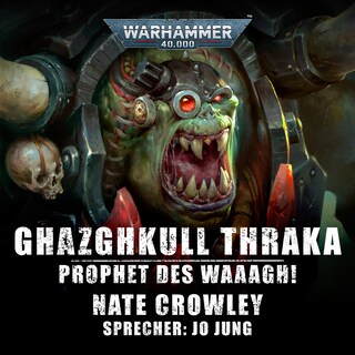 Warhammer 40.000: Ghazghkull Thraka - Prophet des Waaagh! als Hörbuch