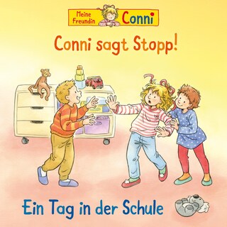 Conni sagt Stopp! / Ein Tag in der Schule als Hörbuch