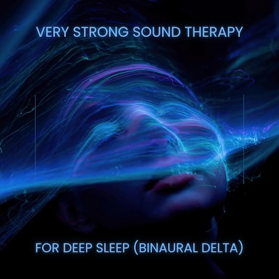 Very Strong Sound Therapy for Deep Sleep | Binaural Delta