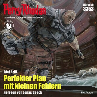 Perry Rhodan 3353: Perfekter Plan mit kleinen Fehlern als Hörbuch