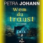 Wem du traust