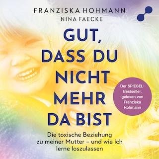 Gut, dass du nicht mehr da bist als Hörbuch