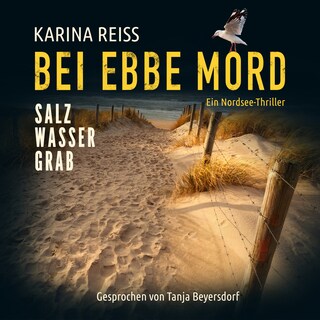 Bei Ebbe Mord - Salzwassergrab: Ein Nordsee-Thriller | Der 1. Fall für Eilers & Janssen als Hörbuch