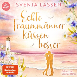 Echte Traummänner küssen besser als Hörbuch